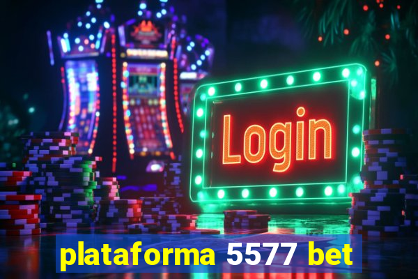 plataforma 5577 bet